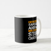 If You Don't Want Sarcastic Answer Don't Ask Stud  Kaffeetasse (VorderseiteRechts)