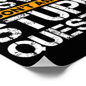 If You Don't Want Sarcastic Answer Don't Ask Stud  Poster (Ecke)