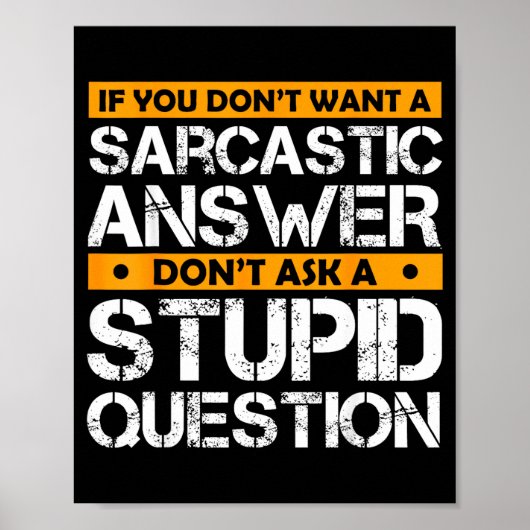 If You Don't Want Sarcastic Answer Don't Ask Stud  Poster (Vorne)