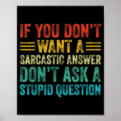 If You Don't Want Sarcastic Answer Don't Ask Stud  Poster (Vorne)
