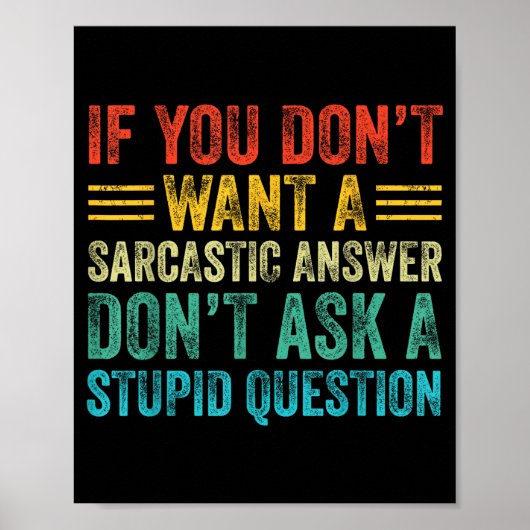 If You Don't Want Sarcastic Answer Don't Ask Stud  Poster (Vorne)