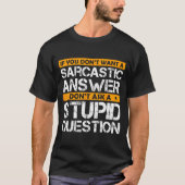 If You Don't Want Sarcastic Answer Don't Ask Stud  T-Shirt (Vorderseite)