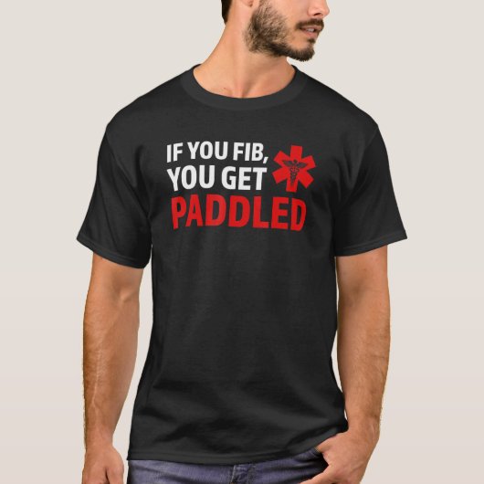 if you fib you get paddled Ambulance Paramedic T-Shirt (Vorderseite)