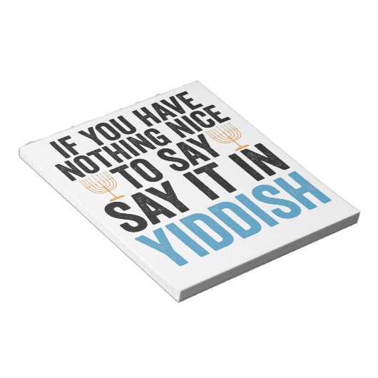 If You Have Nothing Nice To Say it in Jiddish Gift Notizblock (angewinkelt)