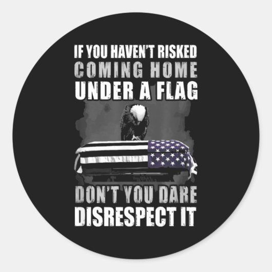 If You Haven't Risked Coming Home Under A Flag Runder Aufkleber (Vorderseite)