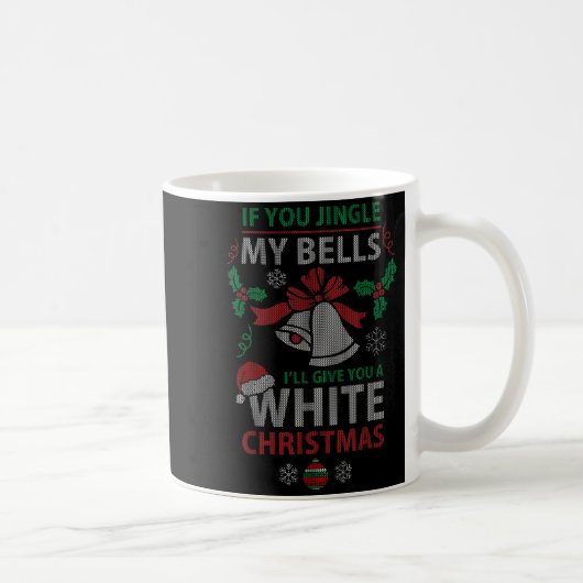 If You Jingle Me Bells White Christmas  Kaffeetasse (Rechts)