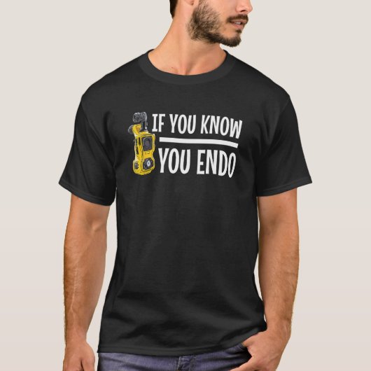 If You Know You Endo 6 T-Shirt (Vorderseite)