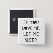 If you love me, let me sleep button (Vorne & Hinten)