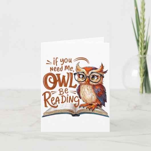 If You Need Me Owl Be Reading Funny Book Lover Stu Karte (Vorderseite)
