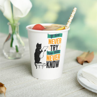 if you never try you would never now pappbecher