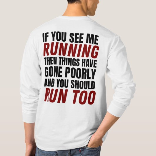 If You See Me Running Then Things Have Gone Poorly T-Shirt (Rückseite)
