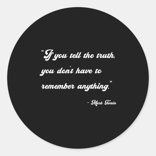 If You Tell The Truth Insrational Quotes Shirts  Runder Aufkleber (Vorderseite)