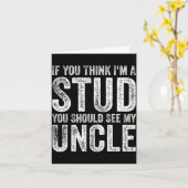 If You Think I'm A Stud You Should See My Uncle Fu Karte (Gelbe Blume)