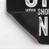 If You Think I'm A Stud You Should See My Uncle Fu Mousepad (Ecke)