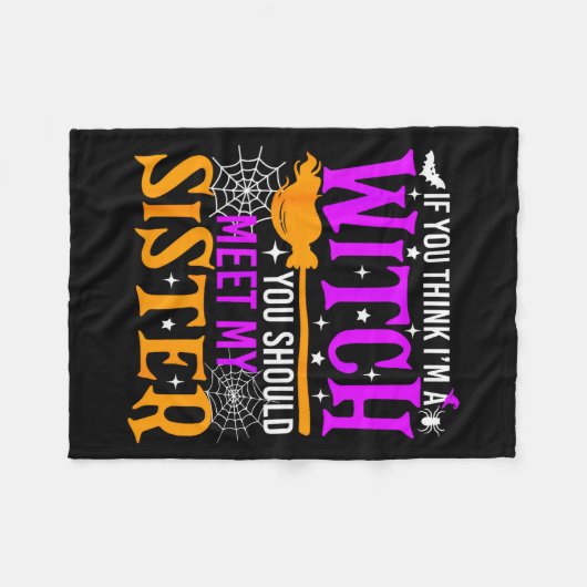 If You Think I'm Witch You Should Meet My Sister H Fleecedecke (Vorderseite (Horizontal))