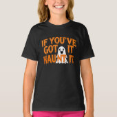If You’ve Got It, Haunt It – Funny Halloween Ghost T-Shirt (Vorderseite)