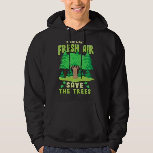If You Want Fresh Air Save the Trees Hoodie (Vorderseite)