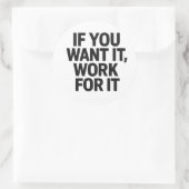 IF YOU WANT IT, WORK FOR IT Sticker (Tasche)