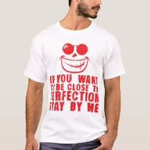 if you want to be close to perfektion stay be me c