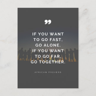 If you want to go far, go together - Proverb  Postkarte