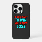 If You Want to Win You Can’t Lose iPhone Hülle (Rückseite)
