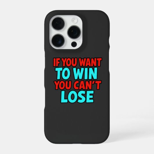 If You Want to Win You Can’t Lose iPhone Hülle (Rückseite)