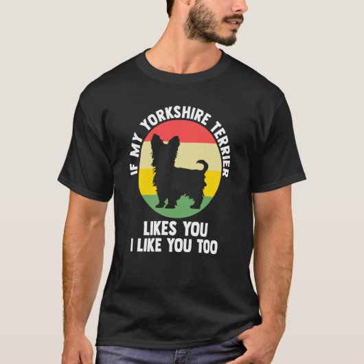 if you yorkshire terrier likes yorkshire terrier T-Shirt (Vorderseite)