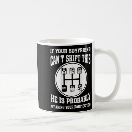 If Your Boyfriend Can't Shift This He Wear Your Pa Kaffeetasse (Rechts)