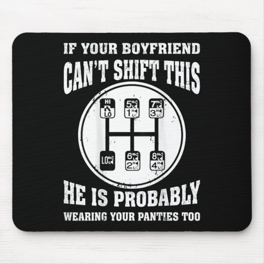 If Your Boyfriend Can't Shift This He Wear Your Pa Mousepad (Vorne)
