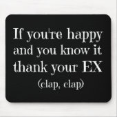 If You're Happy Funny Quote Mousepad (Vorne)