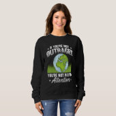 If You're Not Outraged Environment Protect Climate Sweatshirt (Vorne ganz)