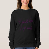 If Youth Knew If Age Could DS2022 Sweatshirt (Vorderseite)