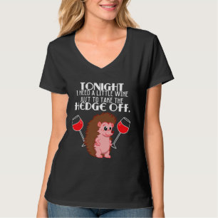 Igel, den ich brauche einen kleinen Wein, um zu es T-Shirt