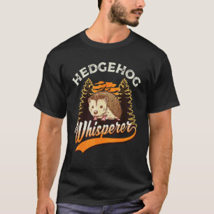 Igel Flüsterer Igel Flüsterer T-Shirt
