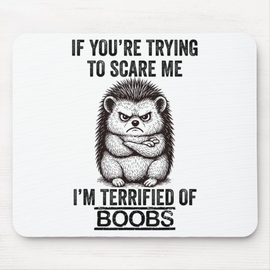 Igel Funny Quote Süße Tier Spaß Sarcastic Q Mousepad (Vorne)