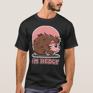 Igel für Männer und Frauen Ich bin hedgy T-Shirt
