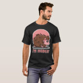 Igel für Männer und Frauen Ich bin hedgy T-Shirt (Vorne ganz)