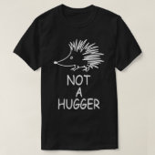 Igel kein Hugger - Igel Sarcastic Meme Er T-Shirt (Design vorne)