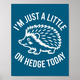 Igel-Liebhaber Tier Wortspiel Ich Bin Nur Ein Weni Poster