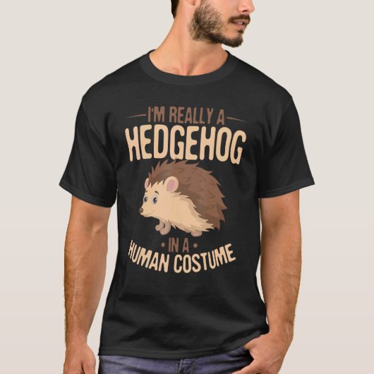 Igel Tiere Ich bin wirklich ein Igel in einem Huma T-Shirt (Vorderseite)