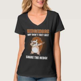 Igel, warum sie nicht einfach die Hedge Hedge-Hedg T-Shirt