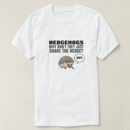 IGEL WARUM TEILEN SIE DIE HEDGE NICHT NUR? T-S T-Shirt (Design vorne)