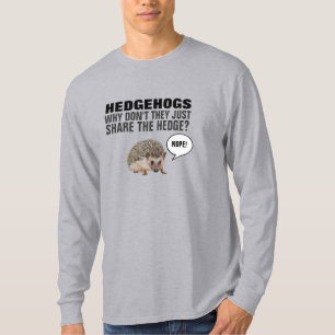 IGEL WARUM TEILEN SIE DIE HEDGE NICHT NUR? T-S T-Shirt