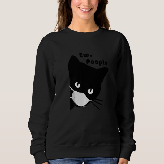 Igitt Leute Black Cat Maske Quarantäne Sweatshirt (Vorderseite)