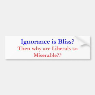Ignorace ist Bliss-elender liberaler Autoaufkleber