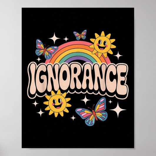 Ignorance Funny Retro Ironic Sarcastic Niedlich Me Poster (Vorne)