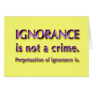 Ignoranz ist nicht ein Verbrechen