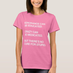 IGNORANZ KANN ERZOGEN WERDEN T-Shirt