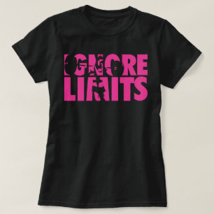 IGNORE LIMITS - Workout-Motivierenden für Frauen T-Shirt