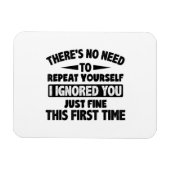 Ignored you first time schöne lustige Sarcastic fü Magnet (Horizontal)